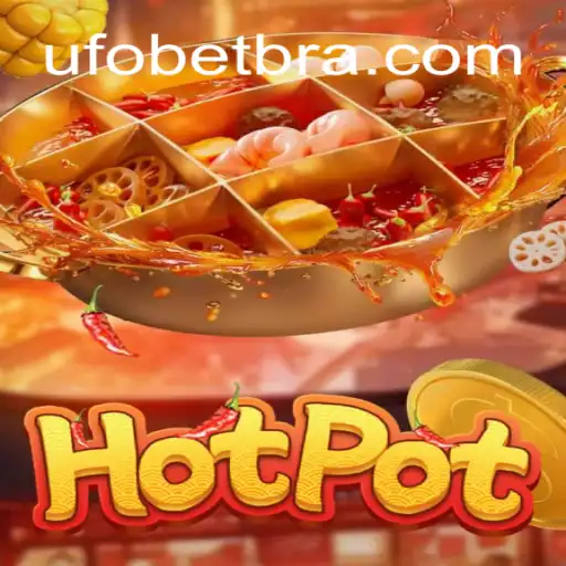 Exploring the Exciting World of Hotpot: UFOBET.com Oficial Slots Brasil #1